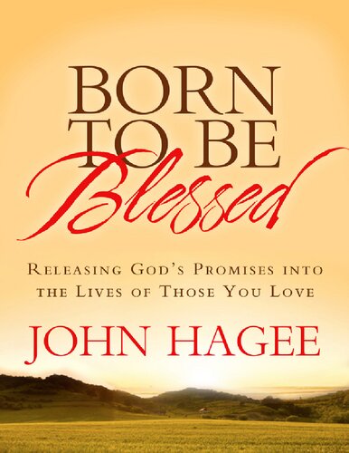 Born To Be Blessed John Hagee