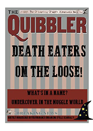 Quibbler Death Eaters On The Loose Hogwarts Quibbler