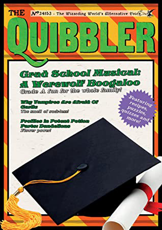 Quibbler Grad School Musical A Werewolf Boogaloo Fall 2018 Hogwarts Quibbler