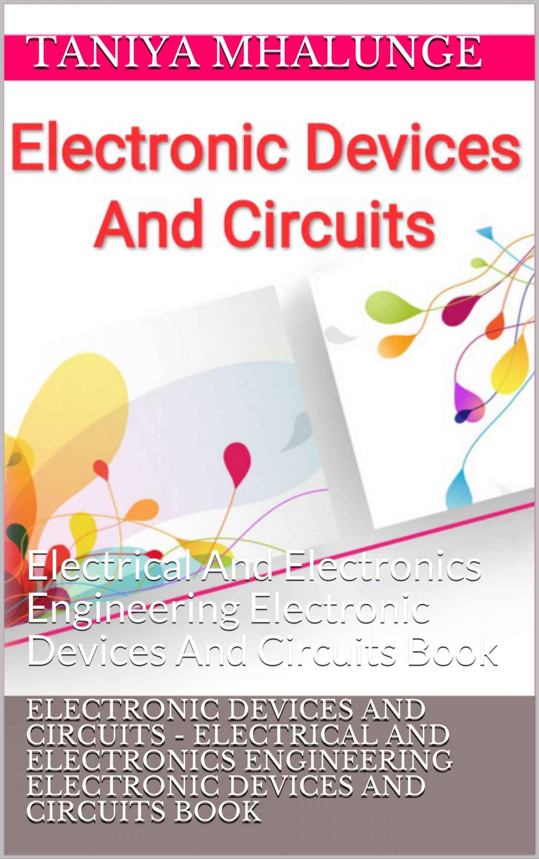 Electronic Devices And Circuits Electrical And Electronics Engineering Electronic Devices And Circuits Book Taniya Mhalunge