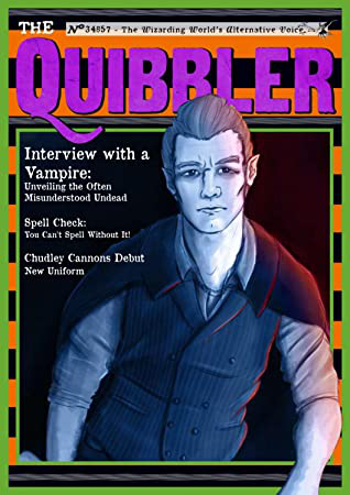 Quibbler Interview With A Vampire Fall 2019 Hogwarts Quibbler