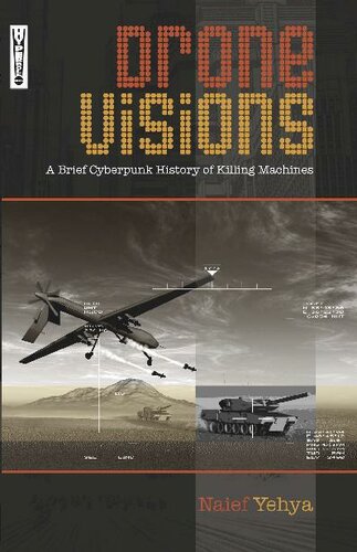 Drone Visions A Brief Cyberpunk History Of Killing Machines Naief Yehya