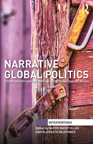Narrative Global Politics Theory History And The Personal In International Relations Naeem Inayatullah
