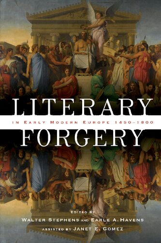 Literary Forgery In Early Modern Europe 14501800 Walter Stephens Earle A Havens Janet E Gomez