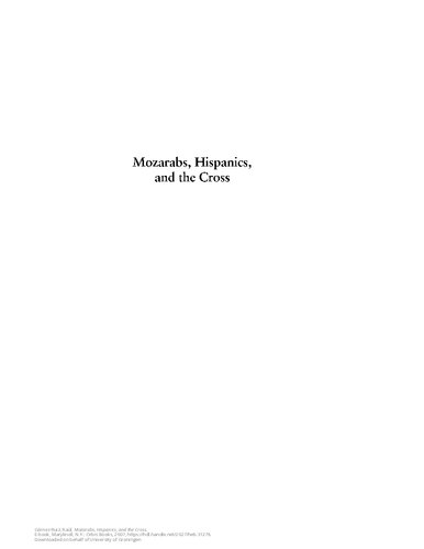 Mozarabs Hispanics And The Cross 2007 Raul Gomezruiz