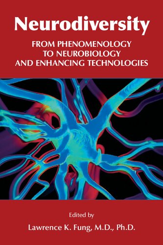 Neurodiversity From Phenomenology To Neurobiology And Enhancing Technologies Lawrence K Fung