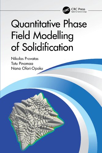 Quantitative Phase Field Modelling Of Solidification 1st Edition Provatas