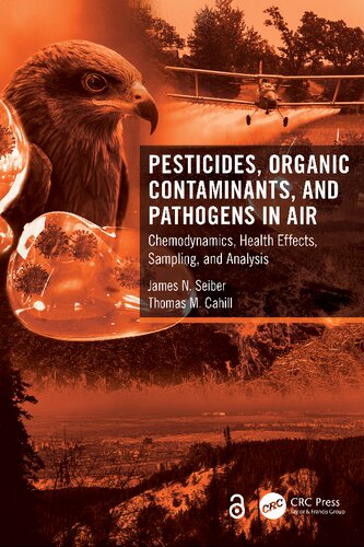 Pesticides Organic Contaminants And Pathogens In Air Chemodynamics Health Effects Sampling And Analysis 1st Edition Seiber