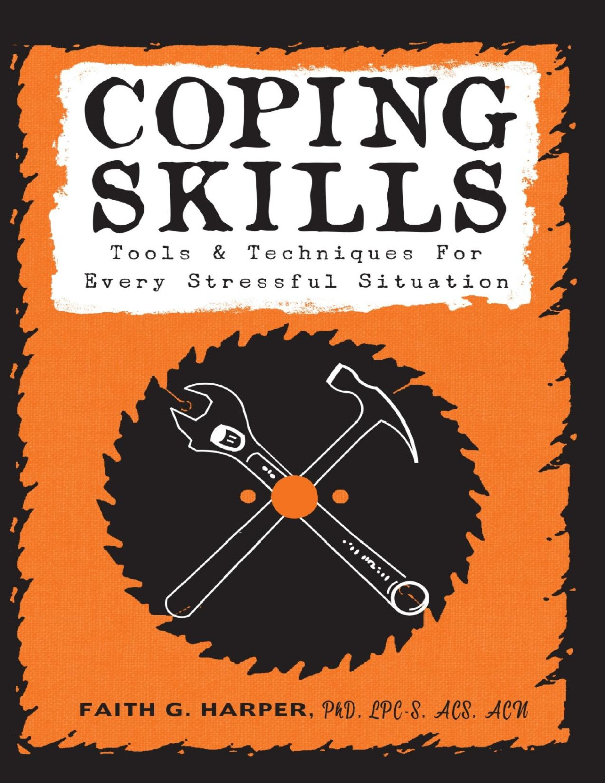 Coping Skills Tools Techniques For Every Stressful Situation Faith G Harper