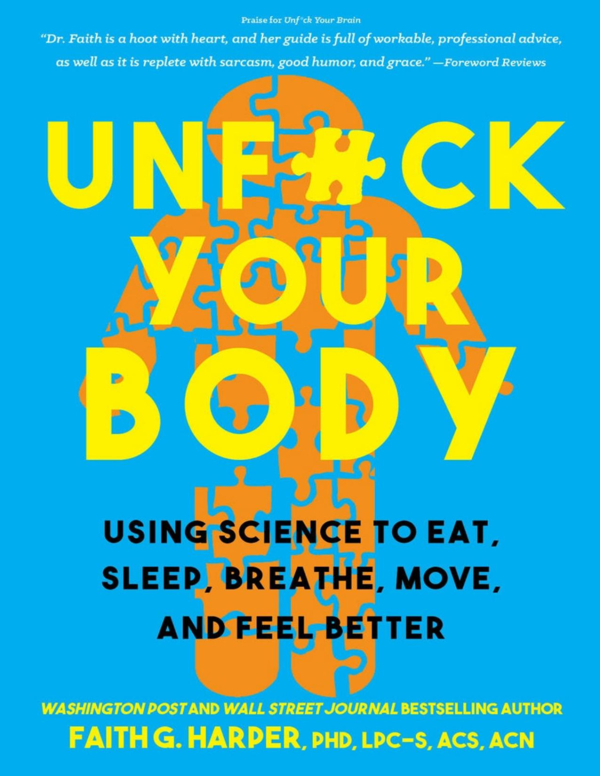 Unfuck Your Body Using Science To Reconnect Your Body And Mind To Eat Sleep Breathe Move And Feel Better Harper