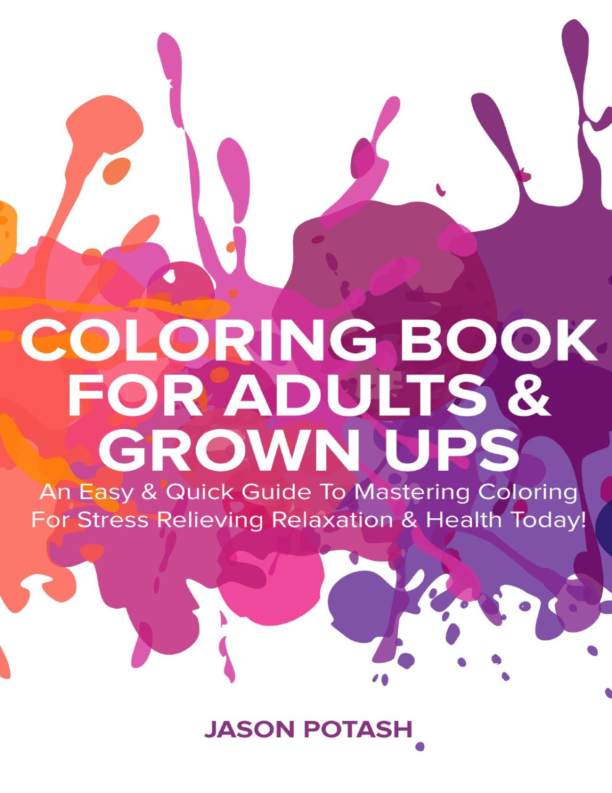 Coloring Book For Adults And Grown Ups Jason Potash