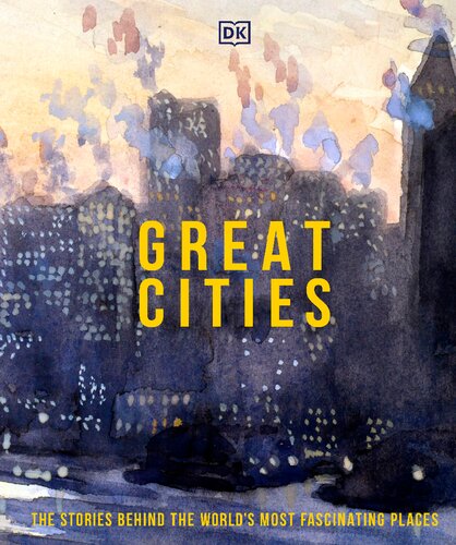 Great Cities Their History And Culture Dk Publishing