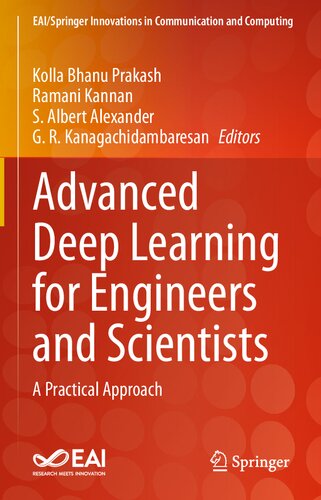 Advanced Deep Learning For Engineers And Scientists A Practical Approach Eaispringer Innovations In Communication And Computing 1st Ed 2021 Kolla Bhanu Prakash Editor