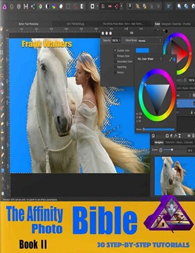 The Affinity Bible Book Ii 30 Stepbystep Tutorials Perfect For Beginners Intermediate Users Frank Walters