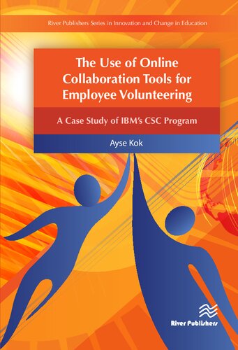 The Use Of Online Collaboration Tools For Employee Volunteering A Case Study Of Ibms Csc Program Ayse Kok