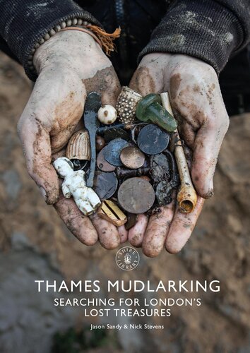 Thames Mudlarking Searching For Londons Lost Treasures Shire Library Jason Sandy