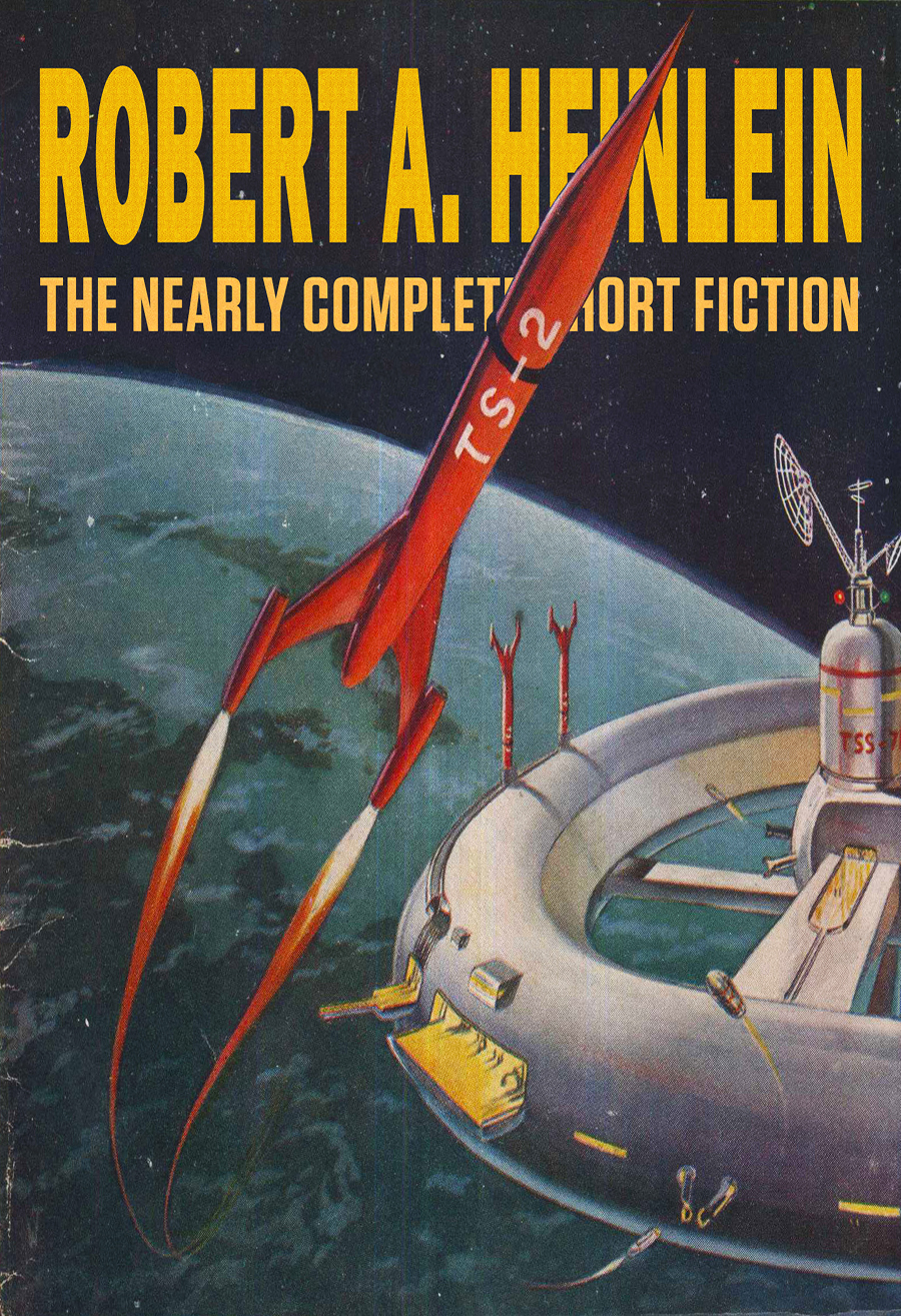 The Nearly Complete Short Fiction Robert A Heinlein