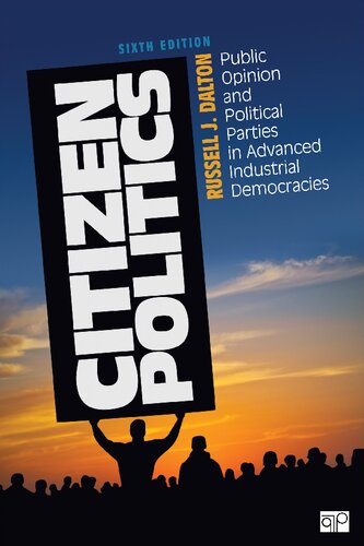 Citizen Politics Public Opinion And Political Parties In Advanced Industrial Democracies 6th Edition Russell J Dalton