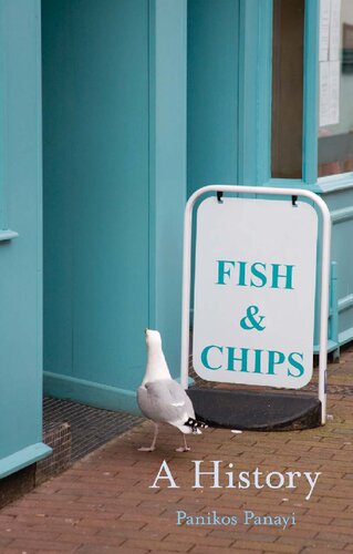 Fish And Chips A History Panikos Panayi