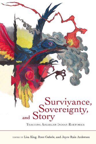 Survivance Sovereignty And Story Teaching American Indian Rhetorics 1st Edition Lisa King Editor