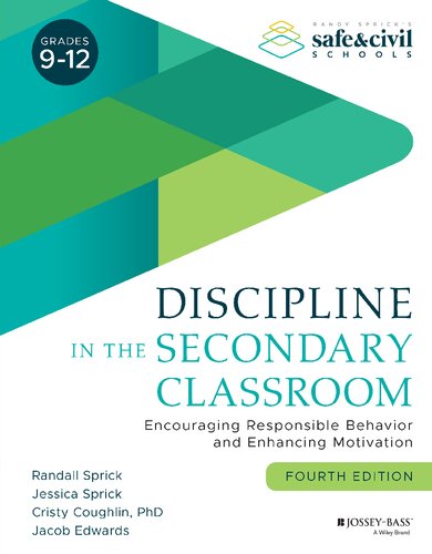 Discipline In The Secondary Classroom Encouraging Responsible Behavior And Enhancing Motivation 4th Edition Randall S Sprick