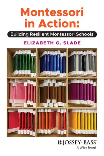 Montessori In Action Building Resilient Montessori Schools 1st Edition Elizabeth G Slade