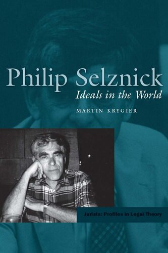 Philip Selznick Ideals For The World Esp Ideals In The World Martin Krygier