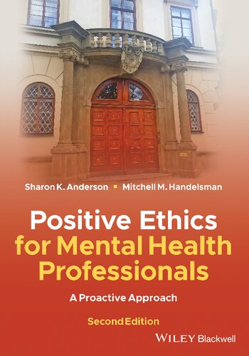 Positive Ethics For Mental Health Professionals A Proactive Approach Sharon K Anderson