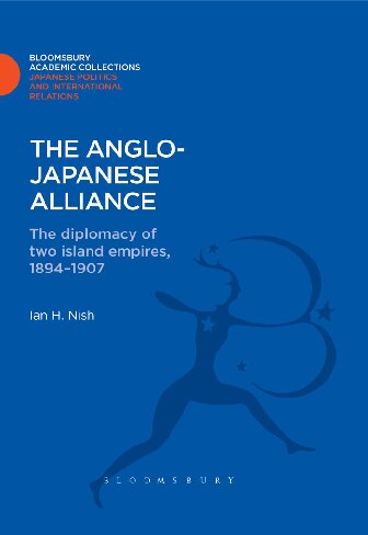 The Anglojapanese Alliance The Diplomacy Of Two Island Empires 19841907 Ian H Nish