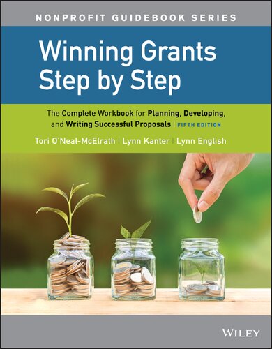 Winning Grants Step By Step The Complete Workbook For Planning Developing And Writing Successful Proposals 5th Edition Tori Onealmcelrath
