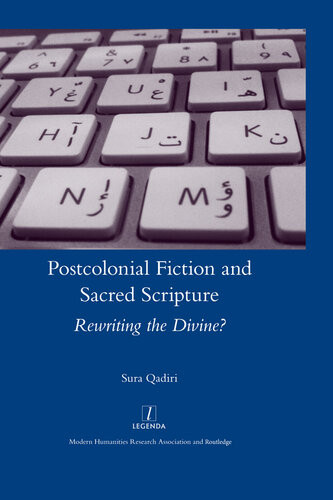 Postcolonial Fiction And Sacred Scripture Rewriting The Divine Qadiri