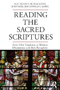 Reading The Sacred Scriptures From Oral Tradition To Written Documents And Their Reception Fiachra Long