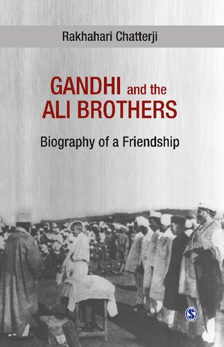 Gandhi And The Ali Brothers Biography Of A Friendship Rakhahari Chatterji