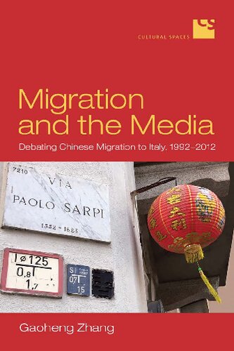 Migration And The Media Debating Chinese Migration To Italy 19922012 Gaoheng Zhang