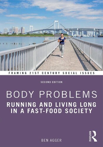 Body Problems Running And Living Long In A Fastfood Society 2nd Edition Ben Agger