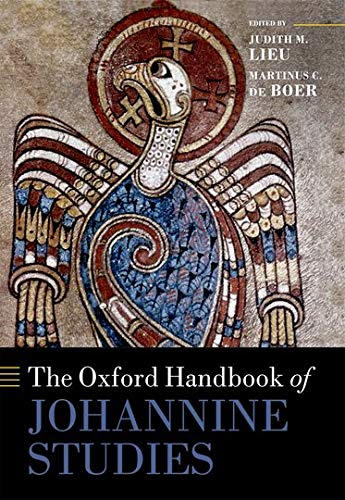 The Oxford Handbook Of Johannine Studies Oxford Handbooks Judith Lieu And Martinus De Boer