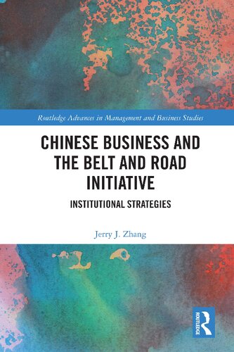 Chinese Business And The Belt And Road Initiative Institutional Strategies Jerry J Zhang