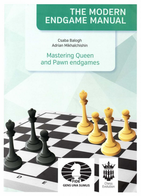 The Modern Endgame Manual Mastering Queen And Pawn Endgames 1st Edition Adrian Mikhalchishin