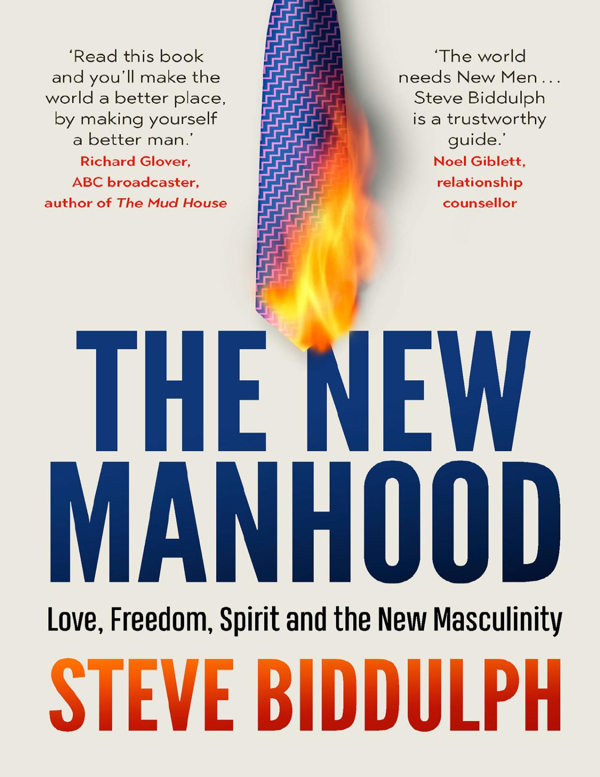 The New Manhood Love Freedom Spirit And The New Masculinity Steve Biddulph