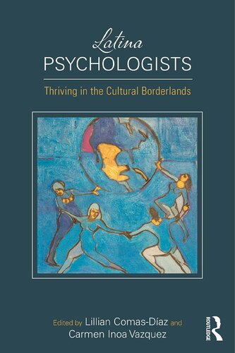 Latina Psychologists Thriving In The Cultural Borderlands Lillian Comasdaz