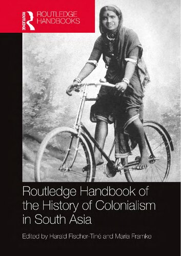 Routledge Handbook Of The History Of Colonialism In South Asia Harald Fischertin