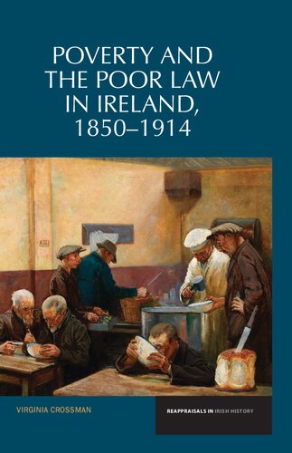 Poverty And The Poor Law In Ireland 18501914 Virginia Crossman