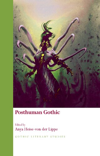 Posthuman Gothic Anya Heisevon Der Lippe