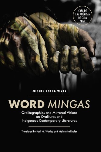 Word Mingas Oralitegraphies And Mirrored Visions On Oralitures And Indigenous Contemporary Literatures Miguel Rocha Vivas