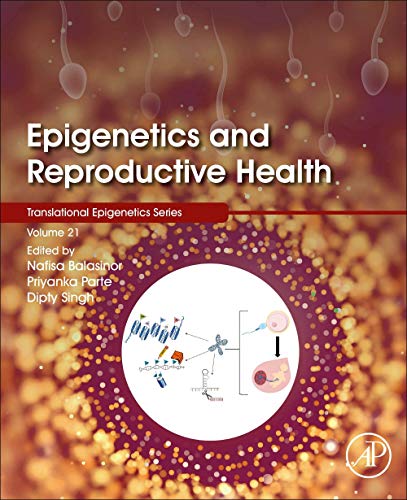 Epigenetics And Reproductive Health 1st Edition Nafisa H Balasinor