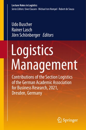 Logistics Management Contributions Of The Section Logistics Of The German Academic Association For Business Research 2021 Dresden Germany 1st Ed 2021 Udo Buscher