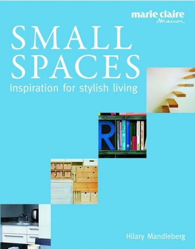 Marie Claire Small Spaces Inspiration For Stylish Living Hilary Mandleberg