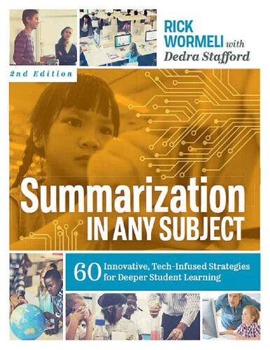 Summarization In Any Subject 60 Innovative Techinfused Strategies For Deeper Student Learning 2nd Ed 2nd Edition Rick Wormeli