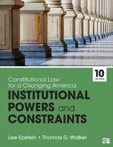 Constitutional Law For A Changing America Institutional Powers And Constraints 10th Edition Lee Epstein And Thomas G Walker