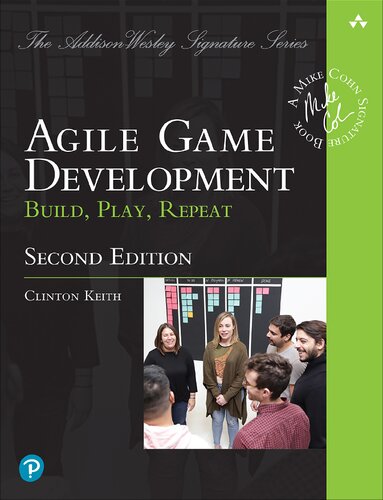 Agile Game Development Build Play Repeat Addisonwesley Signature Series Cohn 2nd Edition Clinton Keith